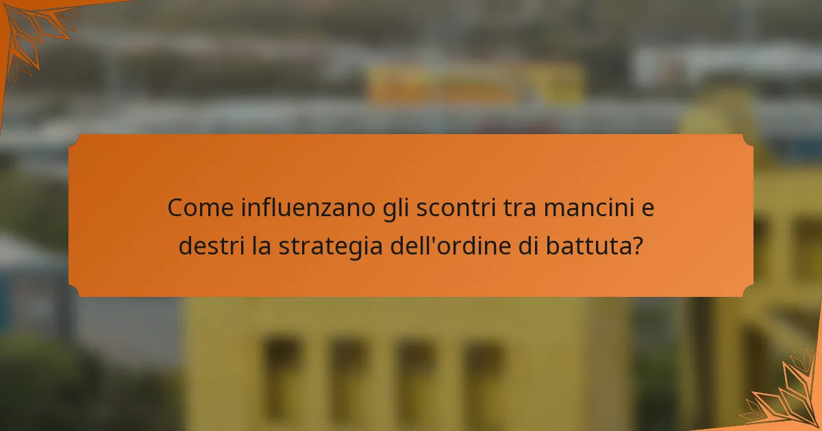 Come influenzano gli scontri tra mancini e destri la strategia dell'ordine di battuta?