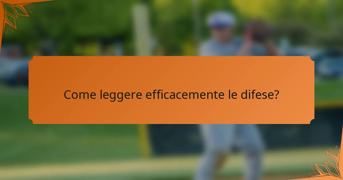 Come leggere efficacemente le difese?