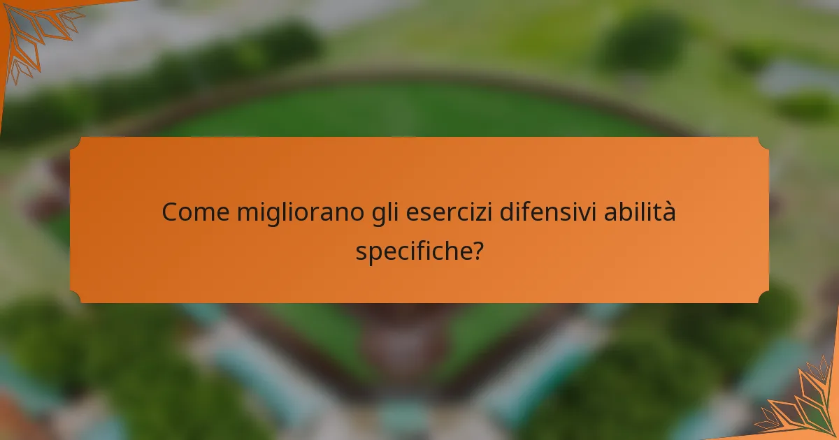 Come migliorano gli esercizi difensivi abilità specifiche?