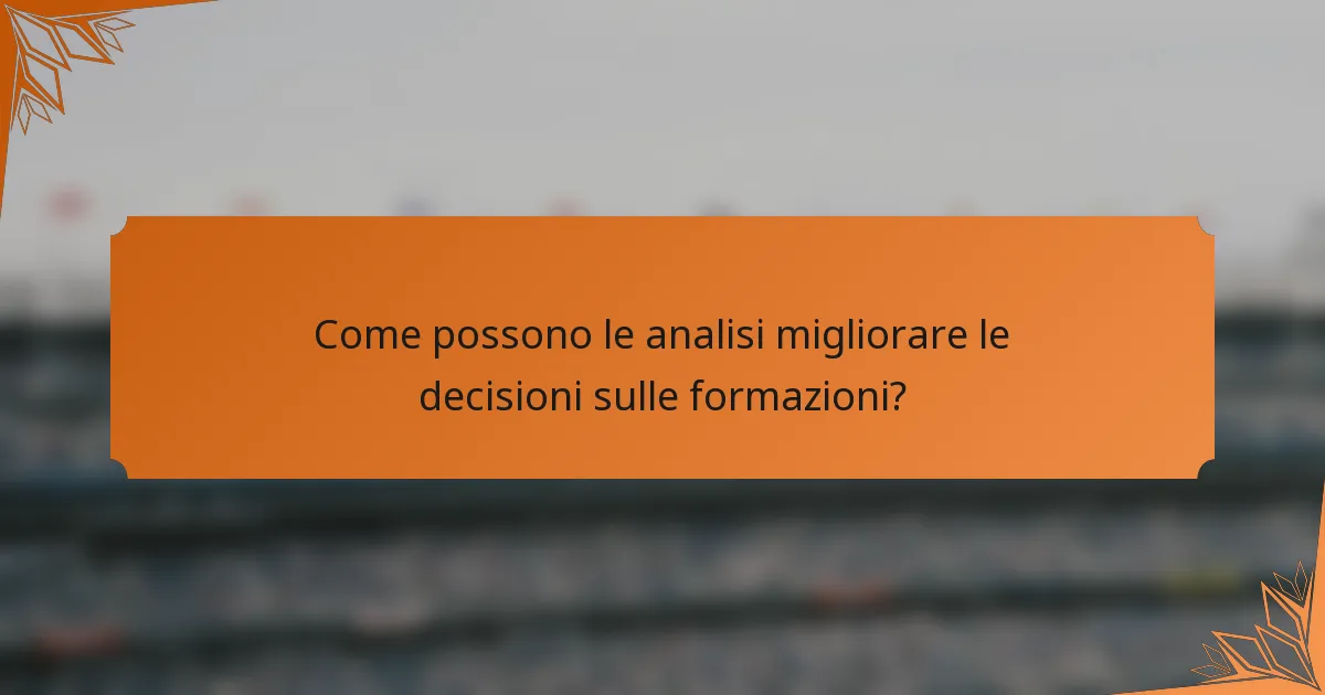 Come possono le analisi migliorare le decisioni sulle formazioni?
