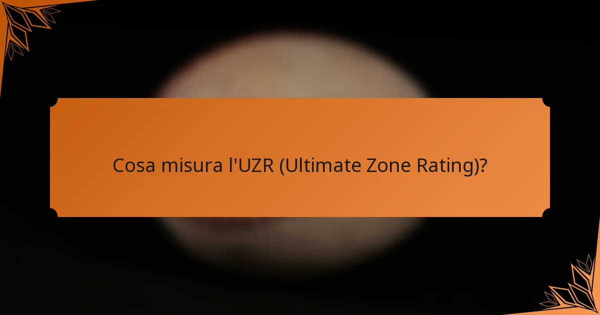 Cosa misura l'UZR (Ultimate Zone Rating)?