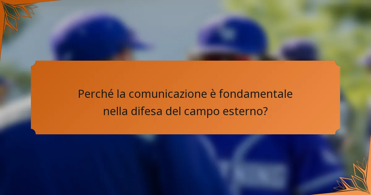 Perché la comunicazione è fondamentale nella difesa del campo esterno?