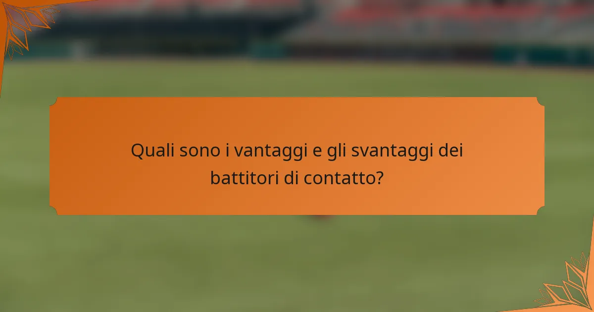 Quali sono i vantaggi e gli svantaggi dei battitori di contatto?