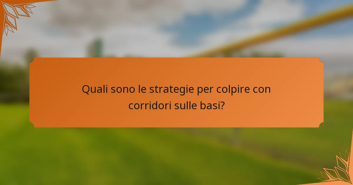 Quali sono le strategie per colpire con corridori sulle basi?