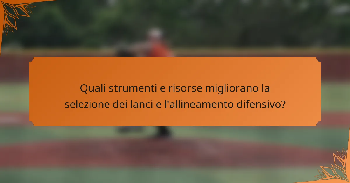 Quali strumenti e risorse migliorano la selezione dei lanci e l'allineamento difensivo?