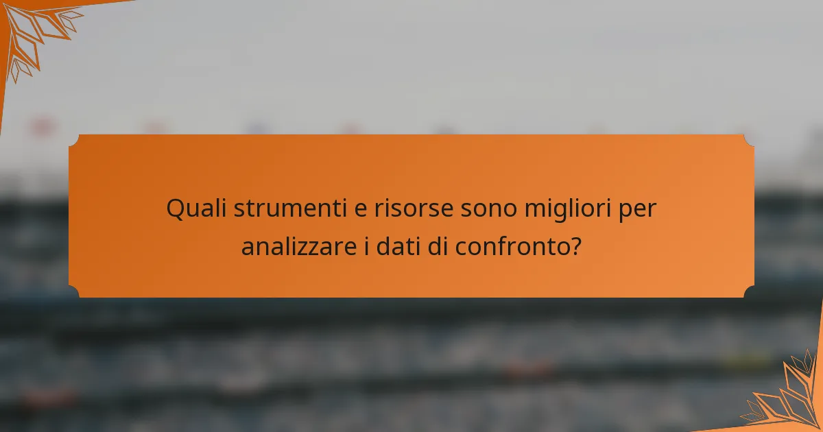 Quali strumenti e risorse sono migliori per analizzare i dati di confronto?