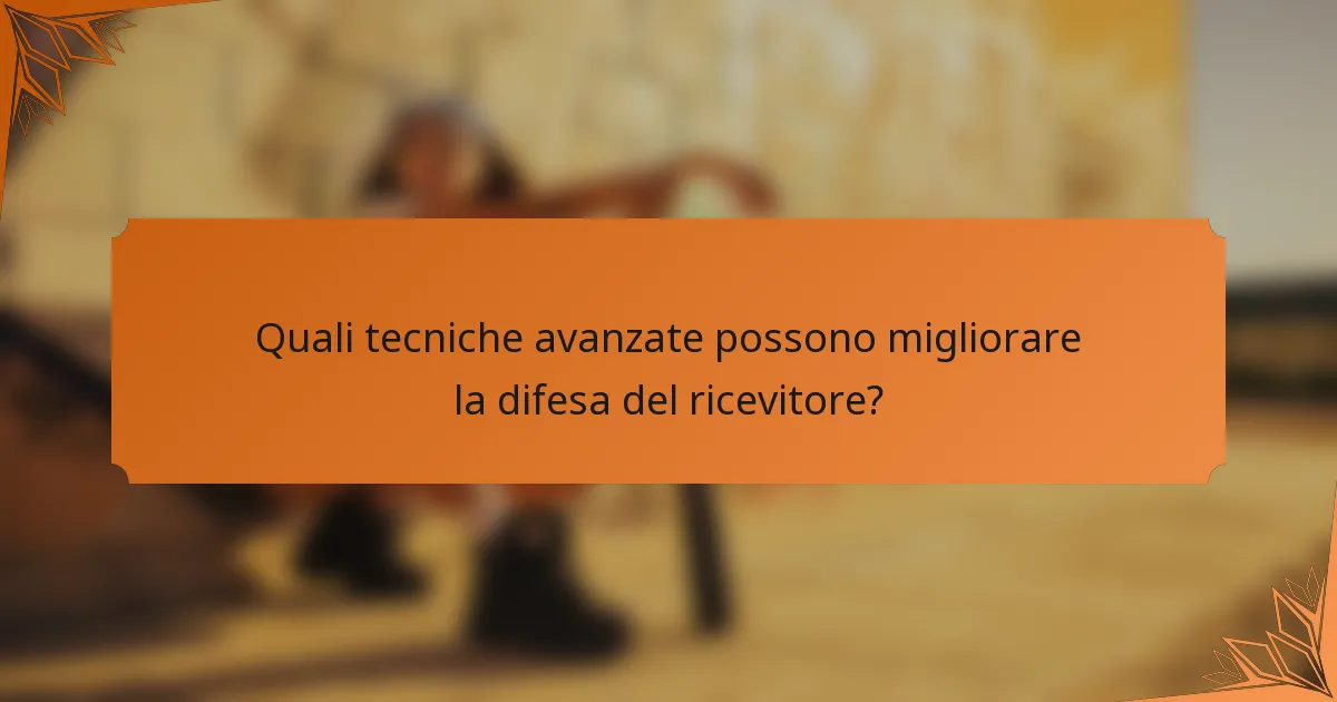 Quali tecniche avanzate possono migliorare la difesa del ricevitore?